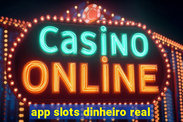 app slots dinheiro real